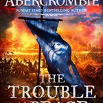 The Trouble With Peace (The Age Of Madness 2) Release Date? 2020 Joe Abercrombie New Releases