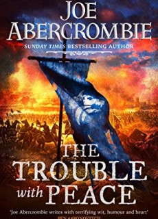 The Trouble With Peace (The Age Of Madness 2) Release Date? 2020 Joe Abercrombie New Releases