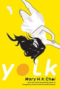 When Does Yolk By Mary H.K. Choi Release? 2021 YA Contemporary Fiction Releases