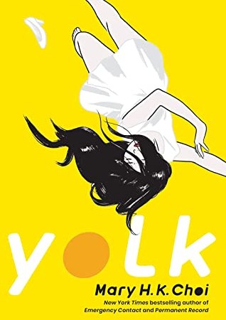 When Does Yolk By Mary H.K. Choi Release? 2021 YA Contemporary Fiction Releases