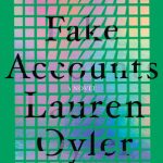 Fake Accounts By Lauren Oyler Release Date? 2021 Contemporary Releases