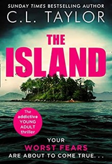 The Island By C.L. Taylor Release Date? 2021 YA Thriller Releases