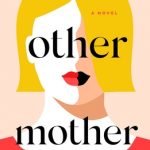The Other Mother Release Date? 2021 Matthew Dicks New Releases