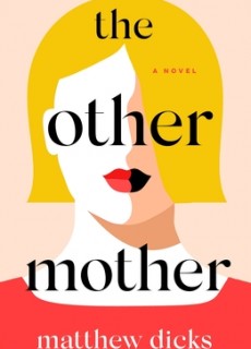 The Other Mother Release Date? 2021 Matthew Dicks New Releases