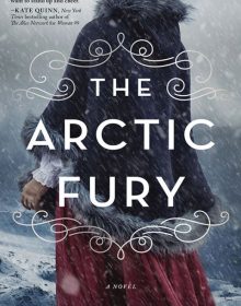 The Arctic Fury By Greer Macallister Release Date? 2020 Historical Fiction Releases