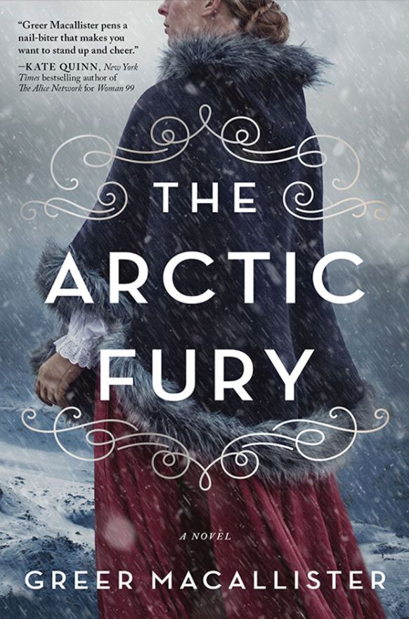 The Arctic Fury By Greer Macallister Release Date? 2020 Historical Fiction Releases