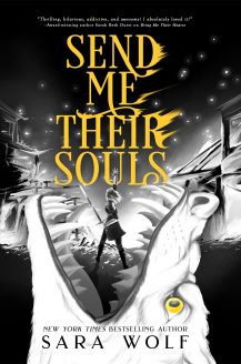 When Does Send Me Their Souls (Bring Me Their Hearts 3) By Sara Wolf Come Out? 2020 YA Fantasy Releases