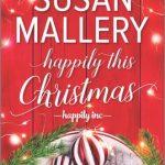 Happily This Christmas (Happily Inc 6) By Susan Mallery Release Date? 2020 Holiday Fiction