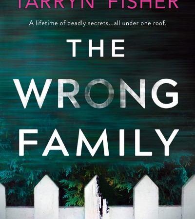 When Will The Wrong Family By Tarryn Fisher Release? 2020 Psychological Thriller Releases