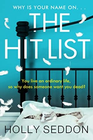 When Does The Hit List By Holly Seddon Come Out? 2021 Contemporary Thriller Releases