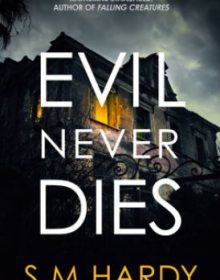 Evil Never Dies By S M Hardy Release Date? 2021 Horror & Thriller Releases