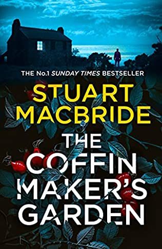 When Does The Coffinmaker’s Garden Release? 2021 Stuart MacBride New Releases