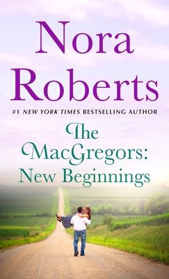 The MacGregors: New Beginnings Release Date? 2020 Nora Roberts New Releases