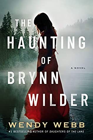 When Will The Haunting Of Brynn Wilder By Wendy Webb Release? 2020 Gothic Mystery Releases