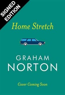 Home Stretch (Signed Edition) Release Date? 2020 Graham Norton New Releases