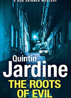 When Does The Roots Of Evil (Bob Skinner 32) By Quintin Jardine Release Date? 2020 Mystery Releases
