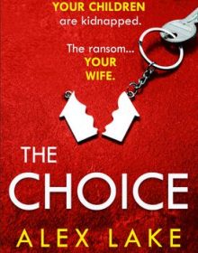 The Choice By Alex Lake Release Date? 2020 Thriller Releases