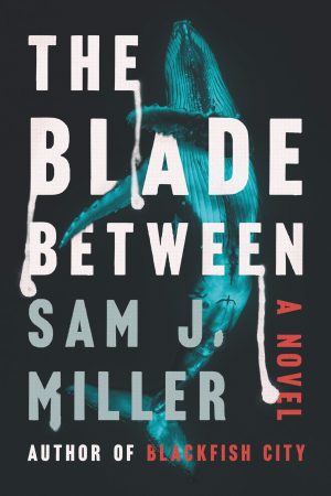 The Blade Between By Sam J. Miller Release Date? 2020 Horror Releases