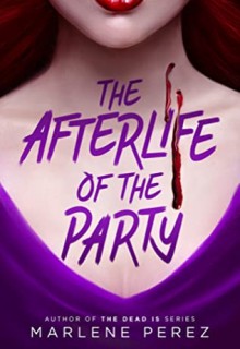 When Will The Afterlife Of The Party By Marlene Perez Come Out? 2021 YA Fantasy Releases