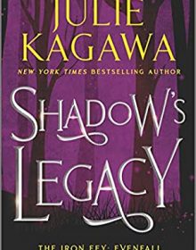 Shadow's Legacy (The Iron Fey: Evenfall 0.5) By Julie Kagawa Release Date? 2021 Fantasy Releases