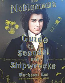 The Nobleman's Guide To Scandal And Shipwrecks (Montague Siblings #3) Release Date? 2021 Mackenzi Lee Releases