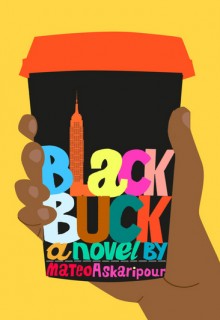 When Does Black Buck By Mateo Askaripour Come Out? 2021 Contemporary Releases