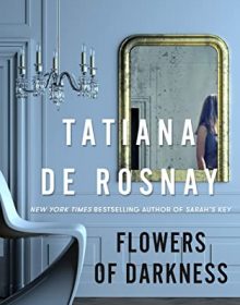Flowers Of Darkness Release Date? 2021 Tatiana De Rosnay New Releases