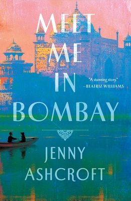 When Will Meet Me In Bombay By Jenny Ashcroft Come Out? 2021 Historical Fiction Releases