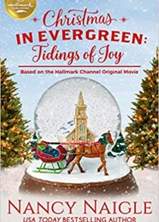 Christmas In Evergreen: Tidings Of Joy By Nancy Naigle Release Date? 2020 Holiday Fiction Releases