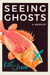 When Does Seeing Ghosts By Kat Chow Come Out? 2021 Autobiography & Memoir Releases