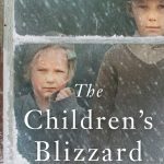 When Does The Children's Blizzard By Melanie Benjamin Come Out? 2021 Historical Fictinon