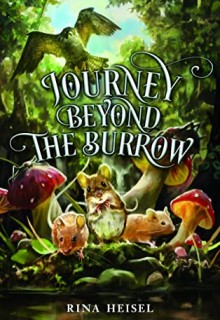When Does Journey Beyond The Burrow By Rina Heisel Come Out? 2021 Middle Grade Releases