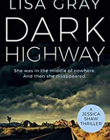 When Does Dark Highway (Jessica Shaw 3) By Lisa Gray Release? 2020 Thriller Releases