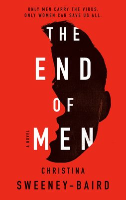 When Does The End Of Men By Christina Sweeney-Baird Come Out? 2021 Science Fiction Releases