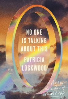 No One Is Talking About This By Patricia Lockwood Release Date? 2021 Fiction Releases