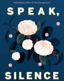 Speak, Silence By Kim Echlin Release Date? 2021 Fiction Releases