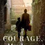 Courage, My Love By Kristin Beck Release Date? 2021 Historical Fiction Releases