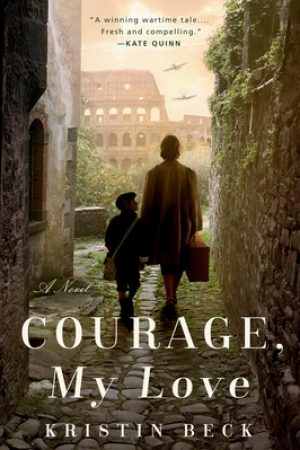 Courage, My Love By Kristin Beck Release Date? 2021 Historical Fiction Releases