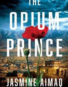 When Will The Opium Prince By Jasmine Aimaq Come Out? 2020 Political & Historical Fiction Releases