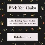 When Will F*ck You Haiku By Kristina Grish Release? 2021 Poetry Releases