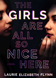 When Does The Girls Are All So Nice Here By Laurie Elizabeth Flynn Release? 2021 Mystery & Thriller Releases