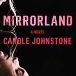 Mirrorland By Carole Johnstone Release Date? 2021 Suspense & Mystery Thriller Releases