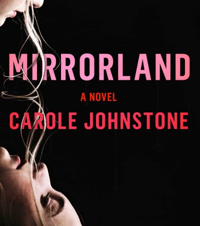 Mirrorland By Carole Johnstone Release Date? 2021 Suspense & Mystery Thriller Releases