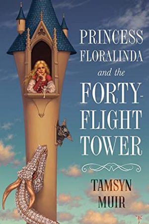 Princess Floralinda And The Forty-Flight Tower Release Date? 2020 Tamsyn Muir New Releases