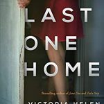 The Last One Home By Victoria Helen Stone Release Date? 2021 Thriller Releases