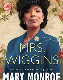 When Does Mrs. Wiggins Come Out? 2021 Mary Monroe New Releases
