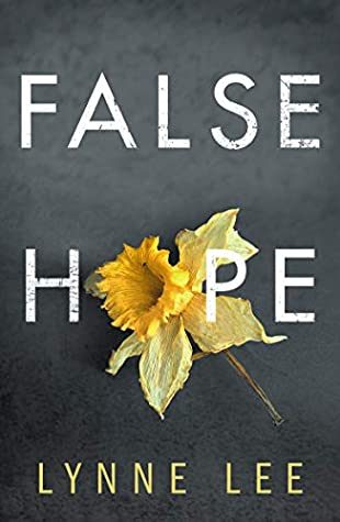 When Will False Hope By Lynne Lee Come Out? 2021 Mystery Releases