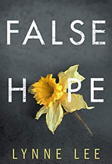 When Will False Hope By Lynne Lee Come Out? 2021 Mystery Releases