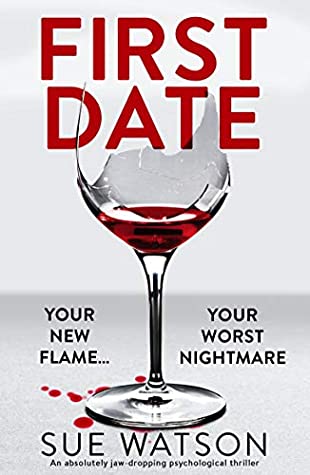 When Will First Date By Sue Watson Come Out? 2020 Psychological Thriller Releases