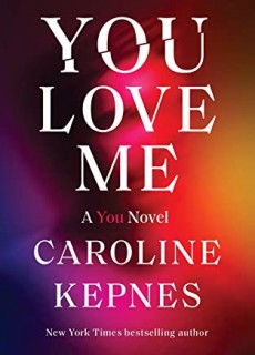 You Love Me (You 3) Release Date? 2021 Caroline Kepnes New Releases
